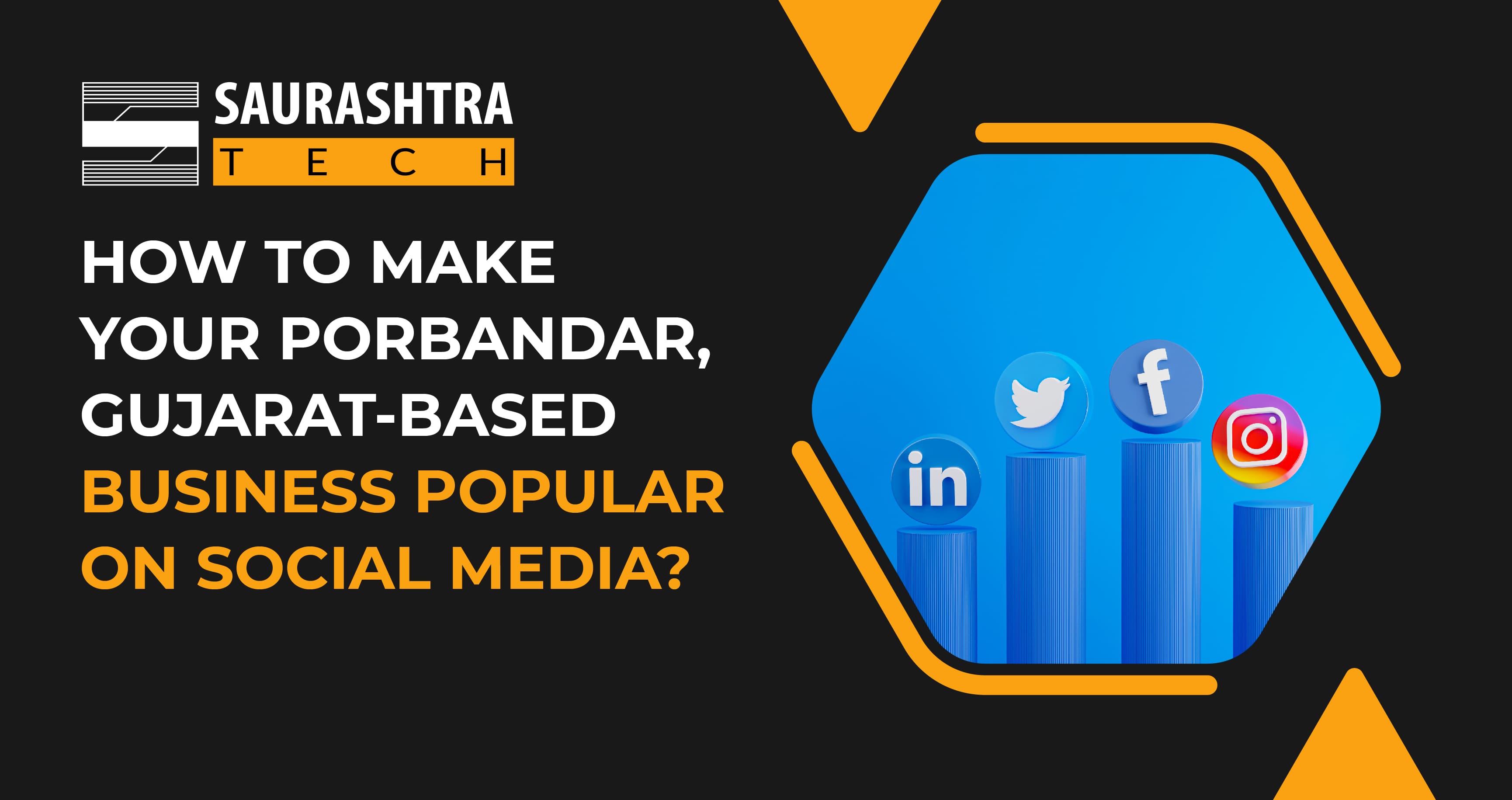 How to make your Porbandar, Gujarat based Business Popular on saSocial Media? | Saurashtra Tech